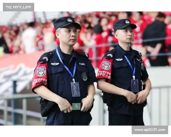 中超加强安保措施 确保赛场秩序与球迷安全